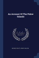 An Account Of The Pelew Islands