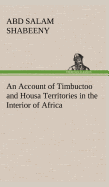 An Account of Timbuctoo and Housa Territories in the Interior of Africa