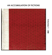 An Accumulation of Fictions: Volumes 1 - 288