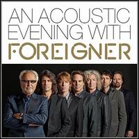 An Acoustic Evening with Foreigner - Foreigner
