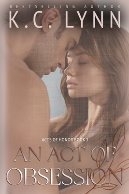 An Act of Obsession - Lynn, K C