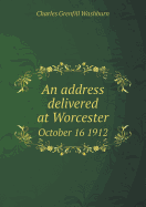 An Address Delivered at Worcester October 16 1912