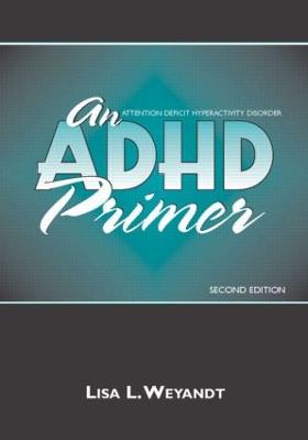 An ADHD Primer - Weyandt, Lisa L