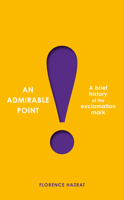 An Admirable Point: A Brief History of the Exclamation Mark! - Hazrat, Florence