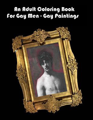 An Adult Coloring Book For Gay Men - Gay Paintings - Shannon, Scott, MD
