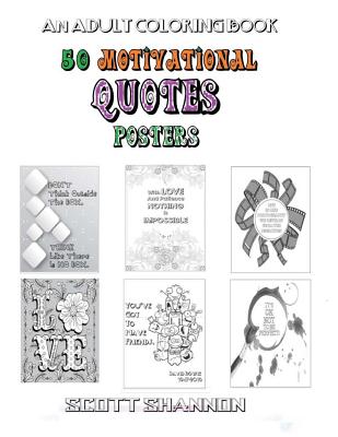 An Adult Coloring Book: Motivational Quotes Posters - Shannon, Scott, MD