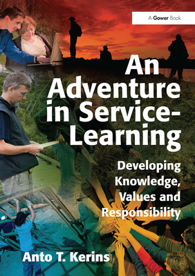 An Adventure in Service-Learning: Developing Knowledge, Values and Responsibility - Kerins, Anto T.