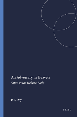An Adversary in Heaven: t n in the Hebrew Bible - L Day, Peggy