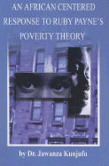 An African Centered Response to Ruby Payne's Poverty Theory - Kunjufu, Jawanza, Dr.