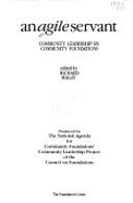 An Agile Servant: Community Leadership by Community Foundations - Swan, Susan