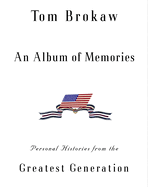 An Album of Memories: Personal Histories from World War II