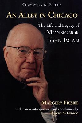 An Alley in Chicago: The Ministry of a City Priest - Frisbie, Margerie