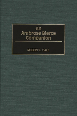 An Ambrose Bierce Companion - Gale, Robert L