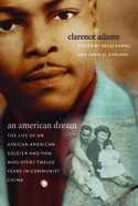 An American Dream: The Life of an African American Soldier and POW Who Spent Twelve Years in Communist China