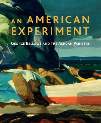 An American Experiment: George Bellows and the Ashcan Painters - Corbett, David Peters