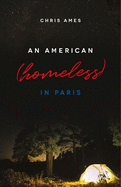 An American (Homeless) in Paris