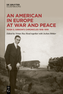 An American in Europe at War and Peace: Hugh S. Gibson's Chronicles, 1918-1919
