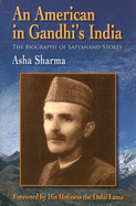 An American in Gandhi's India: The Biography of Satyanand Stokes