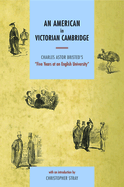 An American in Victorian Cambridge: Charles Astor Bristed's 'Five Years in an English University'