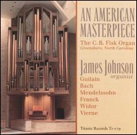 An American Masterpiece - James E. Johnson (organ)
