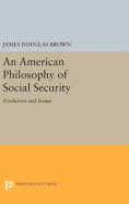 An American Philosophy of Social Security: Evolution and Issues