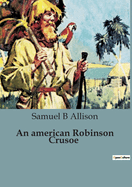 An american Robinson Crusoe