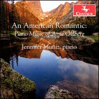 An American Romantic: Piano Music of Arne Oldberg - Jennifer Muiz (piano)