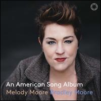 An American Song Album - Bradley Moore (piano); Melody Moore (soprano)