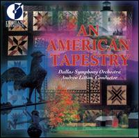 An American Tapestry - Dallas Symphony Orchestra; Andrew Litton (conductor)