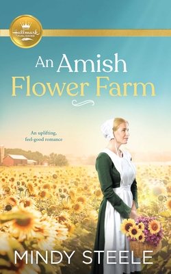 An Amish Flower Farm - Steele, Mindy