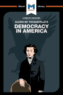 An Analysis of Alexis de Tocqueville's Democracy in America