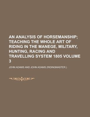 An Analysis of Horsemanship Volume 3 - Adams, John