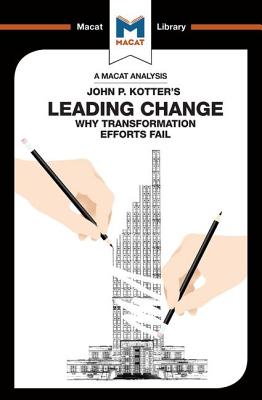 An Analysis of John P. Kotter's Leading Change - Salman, Yaamina, and Broten, Nick