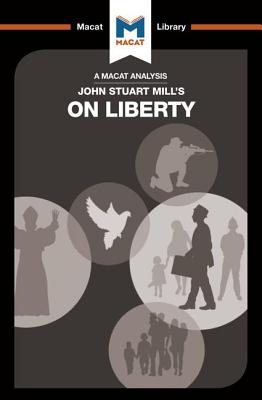 An Analysis of John Stuart Mill's on Liberty - Campi, Ashleigh, and Scorgie-Porter, Lindsay