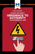 An Analysis of Stanley Milgram's Obedience to Authority: An Experimental View