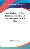 An Analysis Of The Prosodic Structure Of Selected Poems Of T. S. Eliot