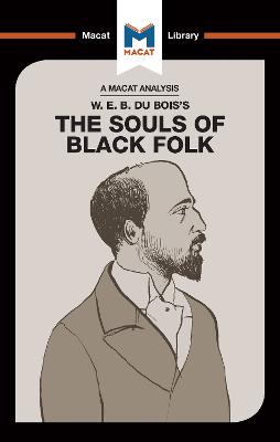 An Analysis of W.E.B. Du Bois's The Souls of Black Folk - Xidias, Jason