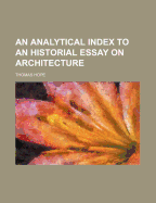An Analytical Index to an Historial Essay on Architecture
