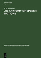 An Anatomy of Speech Notions