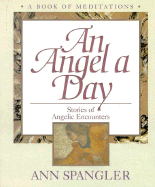 An Angel a Day: Stories of Angelic Encounters