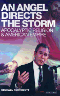 An Angel Directs the Storm: Apocalyptic Religion and American Empire