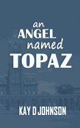 An Angel Named Topaz