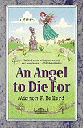 An Angel to Die for - Ballard, Mignon Franklin