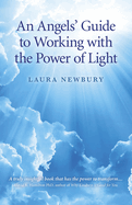 An Angels' Guide to Working with the Power of Light