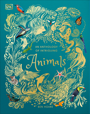 An Anthology of Intriguing Animals - DK