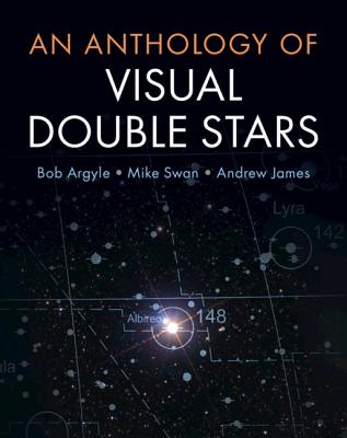 An Anthology of Visual Double Stars - Argyle, Bob, and Swan, Mike, and James, Andrew