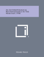 An Anthropological Reconnaissance in the Near East, 1950