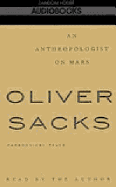 An Anthropologist on Mars: Paradoxical Tales - Sacks, Oliver W (Read by)