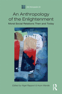 An Anthropology of the Enlightenment: Moral Social Relations Then and Today