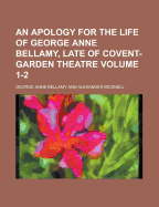 An Apology for the Life of George Anne Bellamy, Late of Covent-Garden Theatre, Volume 4